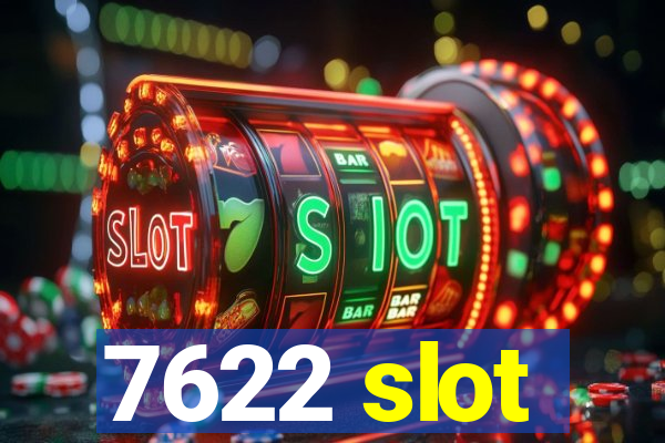 7622 slot